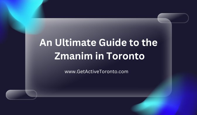 Read more about the article An Ultimate Guide to the Zmanim in Toronto