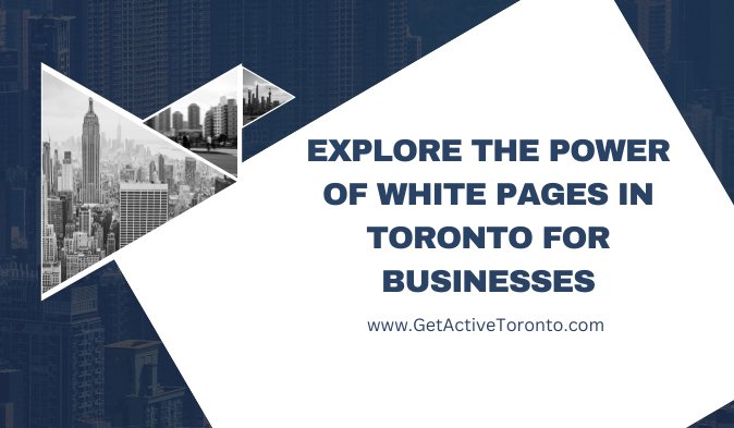 Read more about the article Explore White Pages in Toronto for Businesses