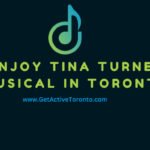 Enjoy Tina Turner Musical in Toronto